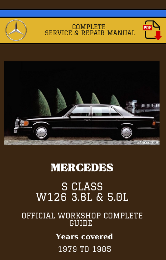 Mercedes S class W126 3.8L & 5.0L Workshop Service and Repair Manual